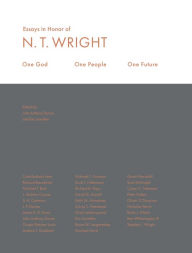 Title: One God, One People, One Future: Essays In Honor Of N. T. Wright, Author: John  Anthony Dunne
