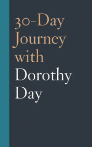 Title: 30-Day Journey with Dorothy Day, Author: Coleman Fannin