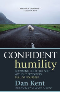 Free ebooks on google download Confident Humility: Becoming Your Full Self without Becoming Full of Yourself (English literature) by Dan Kent DJVU MOBI 9781506451923