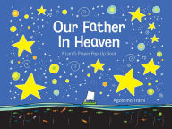 Title: Our Father in Heaven: A Lord's Prayer Pop-Up Book, Author: Agostino Traini
