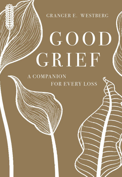 Good Grief: A Companion for Every Loss