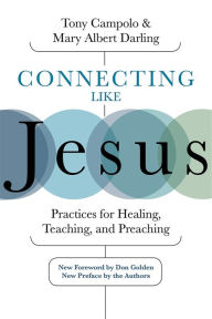 Title: Connecting Like Jesus: Practices for Healing, Teaching, and Preaching, Author: Tony Campolo professor of sociology
