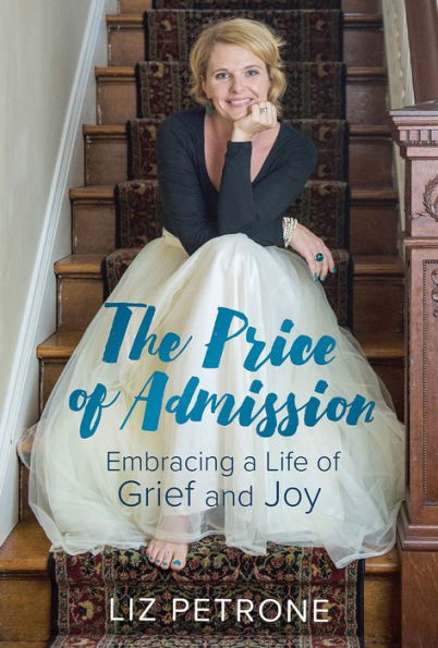 The Price of Admission: Embracing a Life Grief and Joy