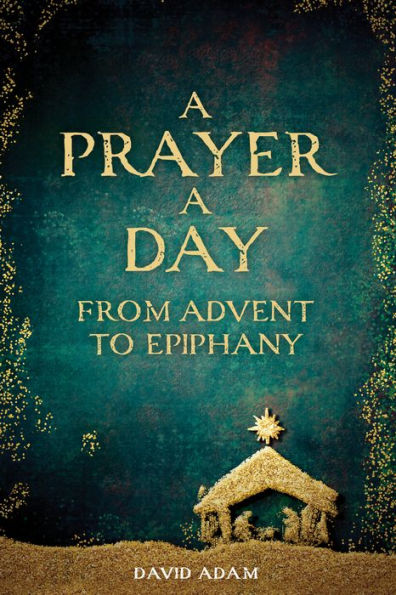 A Prayer a Day from Advent to Epiphany