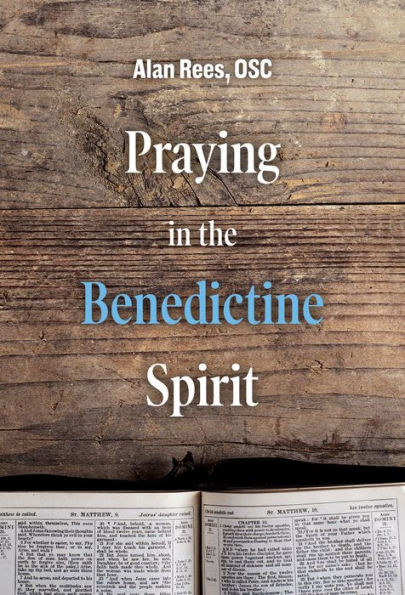 Praying in the Benedictine Spirit