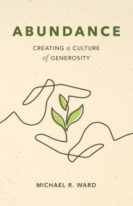 Title: Abundance: Creating a Culture of Generosity, Author: Michael Ward