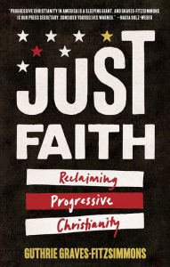 Ebook magazine pdf download Just Faith: Reclaiming Progressive Christianity 9781506462523 by Guthrie Graves-Fitzsimmons ePub FB2 PDF English version