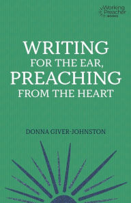 Free ebooks share download Writing for the Ear, Preaching from the Heart  9781506463230 by  (English Edition)