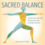 Sacred Balance: Aligning Body and Spirit through Yoga and the Benedictine Way