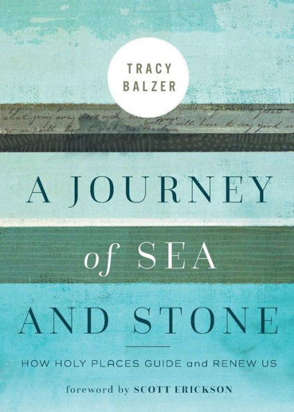 A Journey of Sea and Stone: How Holy Places Guide and Renew Us