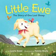 Title: Little Ewe: The Story of One Lost Sheep, Author: Laura Sassi