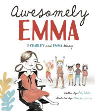 Online pdf books download Awesomely Emma: A Charley and Emma Story by Amy Webb, Merrilee Liddiard