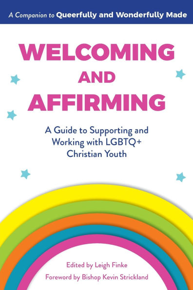 Welcoming and Affirming: A Guide to Supporting Working with LGBTQ+ Christian Youth