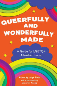 Book pdf downloads free Queerfully and Wonderfully Made: A Guide for LGBTQ+ Christian Teens English version 9781506465241 MOBI by Leigh Finke, Jennifer Knapp
