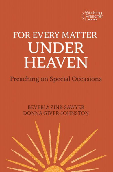 For Every Matter under Heaven: Preaching on Special Occasions