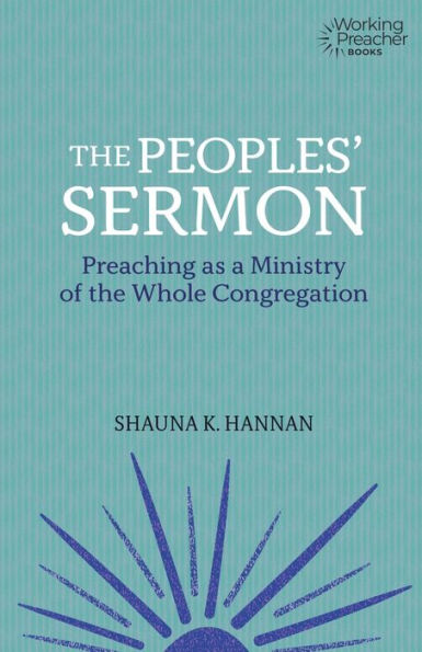 The Peoples' Sermon: Preaching as a Ministry of the Whole Congregation