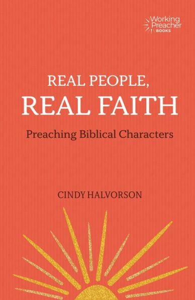 Real People, Real Faith: Preaching Biblical Characters