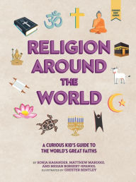 Title: Religion around the World: A Curious Kid's Guide to the World's Great Faiths, Author: Sonja Hagander