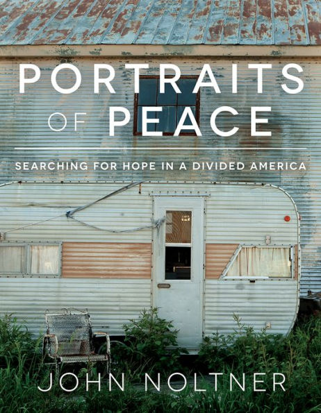 Portraits of Peace: Searching for Hope a Divided America