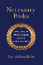 Necessary Risks: Challenges Privileged People Need to Face