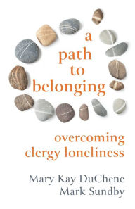 English book free download pdf A Path to Belonging: Overcoming Clergy Loneliness CHM MOBI (English Edition)