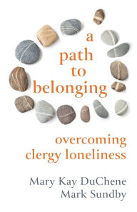 Download pdf ebook for mobile A Path to Belonging: Overcoming Clergy Loneliness