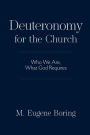 Deuteronomy for the Church: Who We Are, What God Requires