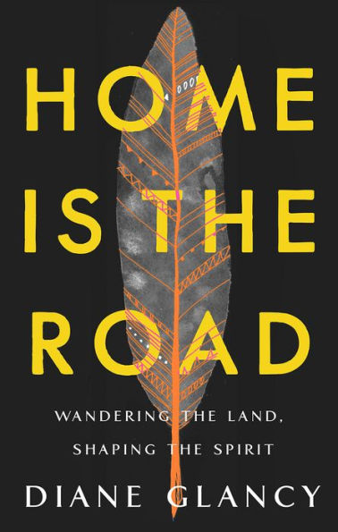 Home Is the Road: Wandering Land, Shaping Spirit