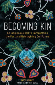 German audiobook free download Becoming Kin: An Indigenous Call to Unforgetting the Past and Reimagining Our Future 9781506478258 in English FB2 ePub DJVU