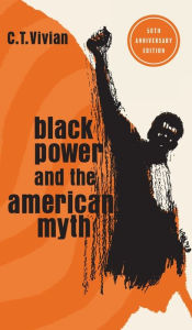 Title: Black Power and the American Myth: 50th Anniversary Edition, Author: CT Vivian