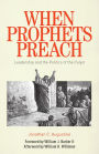 When Prophets Preach: Leadership and the Politics of the Pulpit