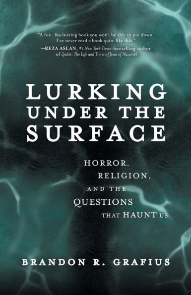 Lurking Under the Surface: Horror, Religion, and Questions that Haunt Us