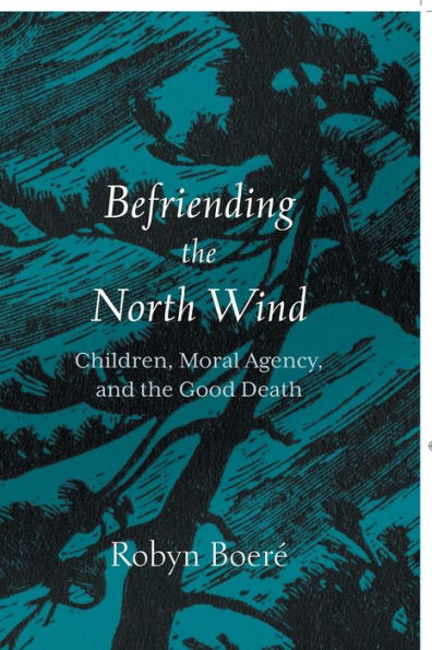 Befriending the North Wind: Children, Moral Agency, and Good Death