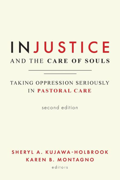 Injustice and the Care of Souls, Second Edition: Taking Oppression Seriously in Pastoral Care