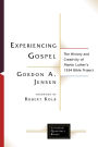 Experiencing Gospel: The History and Creativity of Martin Luther's 1534 Bible Project