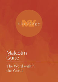 Title: The Word within the Words, Author: Malcolm Guite