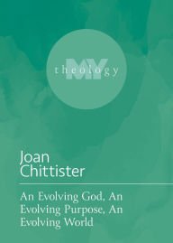 Free audio books downloads iphone An Evolving God, An Evolving Purpose, An Evolving World  9781506484617 by Joan Chittister (English literature)