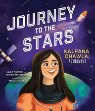 Books to download free for kindle Journey to the Stars: Kalpana Chawla, Astronaut PDB PDF in English by Laurie Wallmark, Raakhee Mirchandani, Maitreyi Ghosh 9781506484693