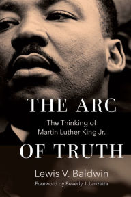 Title: The Arc of Truth: The Thinking of Martin Luther King Jr., Author: Lewis V. Baldwin