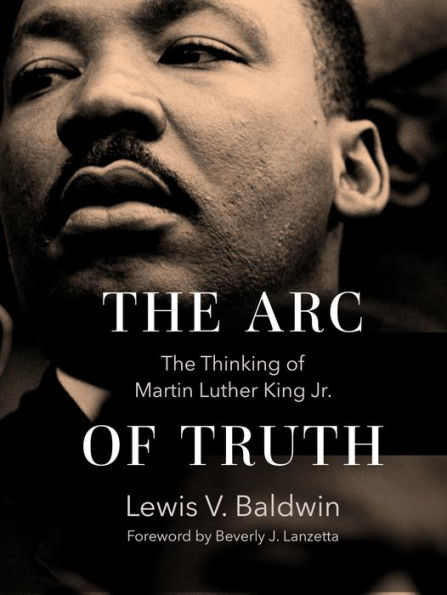The Arc of Truth: The Thinking of Martin Luther King Jr.