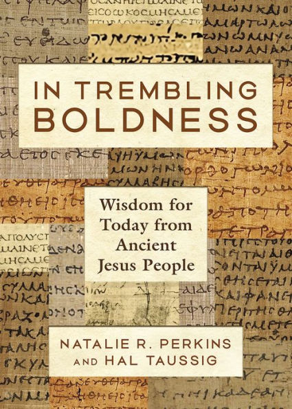 Trembling Boldness: Wisdom for Today from Ancient Jesus People