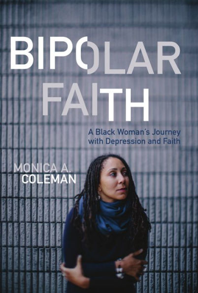 Bipolar Faith: A Black Woman's Journey with Depression and Faith