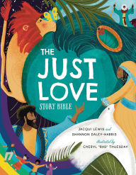 Title: The Just Love Story Bible, Author: Jacqui Lewis