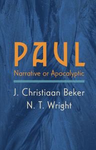 Title: Paul: Narrative or Apocalyptic, Author: J. Christiaan Beker