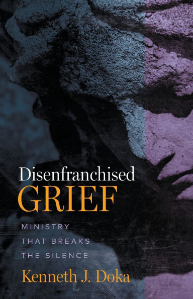 Disenfranchised Grief: Ministry That Breaks the Silence