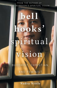 Free online books to download bell hooks' Spiritual Vision: Buddhist, Christian, and Feminist 9781506488363 in English