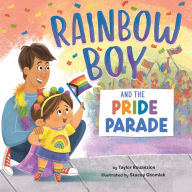 Title: Rainbow Boy and the Pride Parade, Author: Taylor Rouanzion