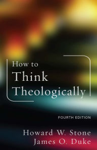 Title: How to Think Theologically, Author: Howard W. Stone