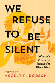 Text books downloads We Refuse to Be Silent: Women's Voices on Justice for Black Men