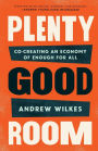 Plenty Good Room: Co-creating an Economy of Enough for All